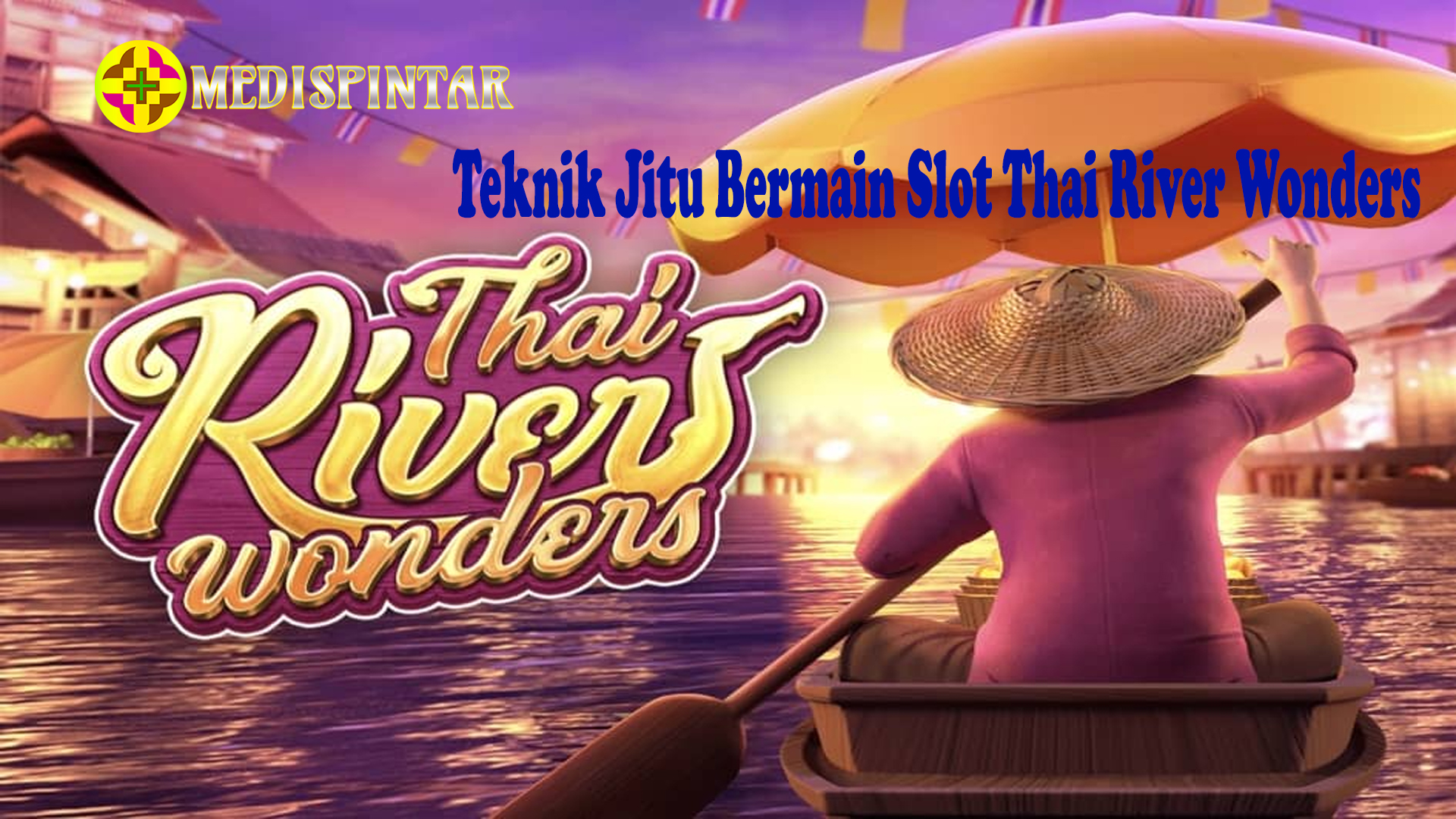 Teknik Jitu Bermain Slot Thai River Wonders